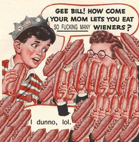 Gee Bill how come your mom﻿ lets you eat two wieners? 