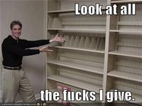Look At All The Fucks I Give