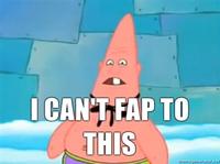 I-cant-fap-to-this