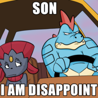 Son, I am disappoint