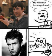 He Will Never Have a Girlfriend