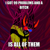 I Got 99 Problems But a Bitch Ain't One