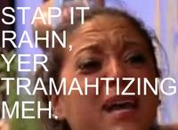Stawp it, Rahn!