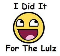 I Did It for the Lulz
