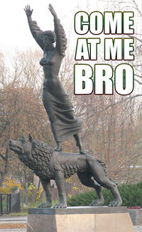 COME AT ME BRO