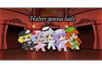 Haters Gonna Hate