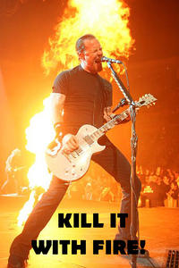 Kill It With Fire