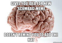 Scumbag Brain