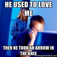 I Took an Arrow in the Knee