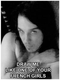 Draw me like one of your French girls