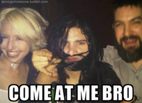COME AT ME BRO