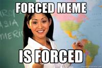 Forced Meme