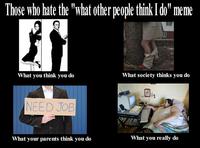 What People Think I Do / What I Really Do