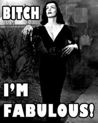 Bitch I'm Fabulous