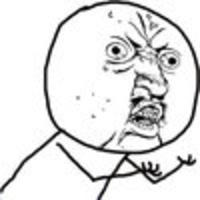"Y U NO" Guy