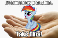 It's Dangerous to Go Alone! Take This