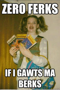 Ermahgerd