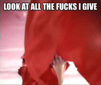 Look At All The Fucks I Give