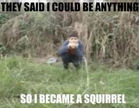 They Told Me I Could Be Anything I Wanted