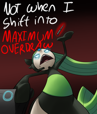 Not When I Shift Into Maximum Overdrive