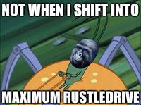 Not When I Shift Into Maximum Overdrive