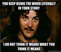 You Keep Using That Word, I Do Not Think It Means What You Think It Means