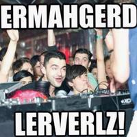 Ermahgerd