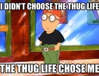I Didn't Choose The Thug Life, The Thug Life Chose Me