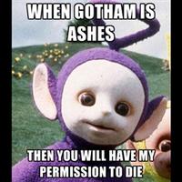 When Gotham is Ashes, You Have My Permission to Die