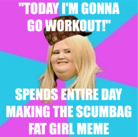 Scumbag Fat Girl