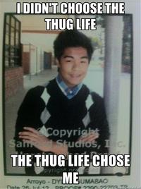 I Didn't Choose The Thug Life, The Thug Life Chose Me