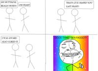Good Thing I'm a Faggot!