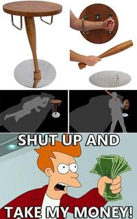 Shut Up And Take My Money!