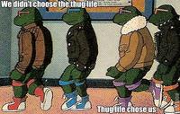 I Didn't Choose The Thug Life, The Thug Life Chose Me
