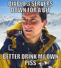 Bear Grylls / Better Drink My Own Piss