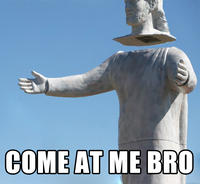 COME AT ME BRO
