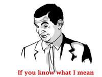 If You Know What I Mean