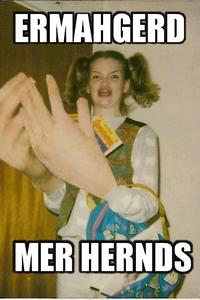 Ermahgerd