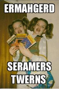 Ermahgerd