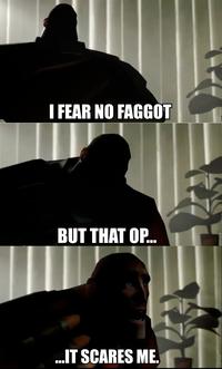 OP is a Faggot
