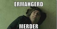 Ermahgerd
