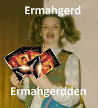 Ermahgerd