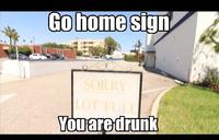 Go Home, You Are Drunk