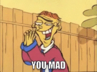 U MAD?