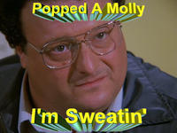 Popped a Molly, I'm Sweatin