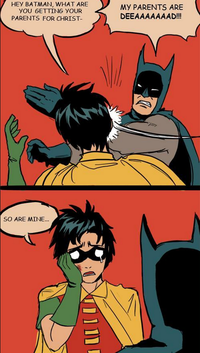 My Parents Are Dead / Batman Slapping Robin