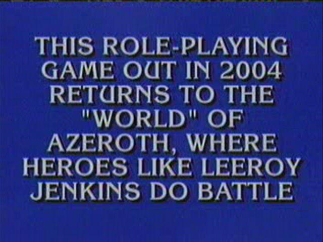 leeroy_jenkins_jeopardy_clue.jpg
