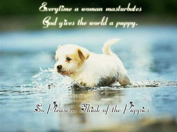 Every time you masturbate...God kills a kitten