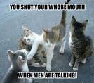shut your whore mouth