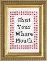 shut your whore mouth